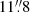 $ 11{{\overset{\prime\prime}{.}}}8 $