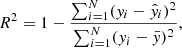$$ \begin{aligned} R^2 = 1 - \frac{\sum _{i=1}^{N} (y_i - \hat{y}_i)^2}{\sum _{i=1}^{N} (y_i - \bar{y})^2}, \end{aligned} $$