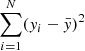 $ \sum_{i=1}^{N} (y_i - \bar{y})^2 $