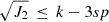 $ \sqrt{J_2}\,\leq\,k-3sp $
