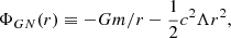 $$ \begin{aligned} \Phi _{GN}(r)\equiv -G m/ r - \frac{1}{2}c^2\Lambda r^2, \end{aligned} $$