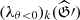 $ (\lambda_{\theta < 0})_k (\widehat{\mathfrak{G}}{\prime}) $