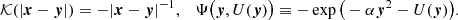 $$ \begin{aligned} {\mathcal{K} }(|\boldsymbol{x}-\boldsymbol{y}|) = -|\boldsymbol{x}-\boldsymbol{y}|^{-1},~~~\Psi \big (\boldsymbol{y},U(\boldsymbol{y})\big )\equiv -\exp \big (-\alpha \boldsymbol{y}^2 -U(\boldsymbol{y}) \big ). \end{aligned} $$