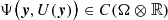 $ \Psi\big(\boldsymbol{y},U(\boldsymbol{y})\big)\in C(\Omega \otimes \mathbb{R}) $