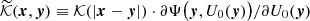 $ \widetilde{\mathcal{K}}(\boldsymbol{x},\boldsymbol{y})\equiv\mathcal{K}(|\boldsymbol{x}-\boldsymbol{y}|)\cdot\partial\Psi\big(\boldsymbol{y},U_0(\boldsymbol{y})\big)/\partial U_0(\boldsymbol{y}) $
