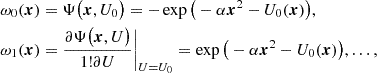 $$ \begin{aligned} \omega _0 (\boldsymbol{x})&=\Psi \big (\boldsymbol{x},U_0\big ) = -\exp \big (-\alpha \boldsymbol{x}^2 -U_0(\boldsymbol{x}) \big ), \nonumber \\ \omega _1 (\boldsymbol{x})&=\frac{\partial \Psi \big (\boldsymbol{x},U\big )}{1!\partial U}\bigg |_{U=U_0}=\exp \big (-\alpha \boldsymbol{x}^2 -U_0(\boldsymbol{x}) \big ),\ldots , \end{aligned} $$