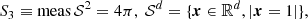 $$ \begin{aligned} S_3\equiv {\mathrm{meas} \,{\mathcal{S} }^2} =4\pi ,~{\mathcal{S} }^d=\{\boldsymbol{x}\in \mathbb{R} ^d, |\boldsymbol{x}=1|\}, \end{aligned} $$