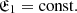 $ \mathfrak{E}_1=\mathrm{const}. $