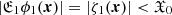 $ |\mathfrak{E}_1 \phi_1 (\boldsymbol{x})|= |{\zeta_1 (\boldsymbol{x})}| < \mathfrak{X}_0 $