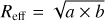 ${R_{{\rm{eff}}}} = \sqrt {a \times b} $