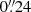 $ 0{{\overset{\prime\prime}{.}}}24 $