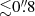 $ {\lesssim}0{{\overset{\prime\prime}{.}}}8 $