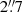 $ 2{{\overset{\prime\prime}{.}}}7 $