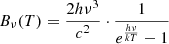 $$ \begin{aligned} B_\nu (T) = \frac{2h\nu ^3}{c^2}\cdot \frac{1}{e^{\frac{h\nu }{kT}} - 1} \end{aligned} $$
