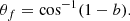 $$ \begin{aligned} \theta _f = \cos ^{-1}(1 - b). \end{aligned} $$