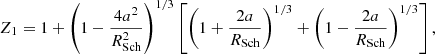 $$ \begin{aligned}&Z_1 = 1 + \left(1 - \frac{4a^2}{R_{\mathrm{Sch}}^2}\right)^{1/3} \left[\left(1 + \frac{2a}{R_{\mathrm{Sch}}}\right)^{1/3} + \left(1 - \frac{2a}{R_{\mathrm{Sch}}}\right)^{1/3}\right],\end{aligned} $$