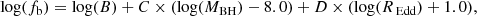 $$ \begin{aligned} \log (f_{\rm b}) = \log (B) + C \times (\log (M_{\rm BH}) - 8.0) + D \times (\log (R_{\text{ Edd}}) + 1.0), \end{aligned} $$