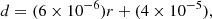 $$ \begin{aligned} d = (6\times 10^{-6})r + (4\times 10^{-5}), \end{aligned} $$