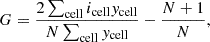 $$ \begin{aligned} G = \frac{2\sum _{\rm cell} i_{\rm cell} { y}_{\rm cell}}{N\sum _{\rm cell} { y}_{\rm cell}}-\frac{N+1}{N}, \end{aligned} $$