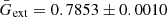 $ \bar{G}_{\mathrm{ext}} = 0.7853 \pm 0.0010 $