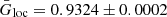 $ \bar{G}_{\mathrm{loc}} = 0.9324 \pm 0.0002 $