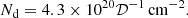 $$ \begin{aligned} N_{\rm d} = 4.3 \times 10^{20} \mathcal{D} ^{-1}\,\mathrm{cm}^{-2}. \end{aligned} $$