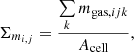 $$ \begin{aligned} \Sigma _{m_{i,j}} = \frac{\sum \limits _k m_{\mathrm{gas},ijk}}{A_{\rm cell}}, \end{aligned} $$