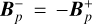 $B_p^ - = - B_p^ + $
