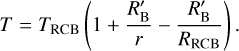 $T = {T_{{\rm{RCB}}}}\left( {1 + {{R_{\rm{B}}^\prime } \over r} - {{R_{\rm{B}}^\prime } \over {{R_{{\rm{RCB}}}}}}} \right).$