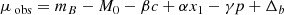 $$ \begin{aligned} \mu _{\text{ obs}}&= m_B-M_0 - \beta c + \alpha x_1 -\gamma p + \Delta _b \end{aligned} $$