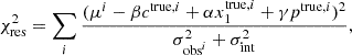 $$ \begin{aligned} \chi ^2_\mathrm{res} =\sum _{i}\frac{(\mu ^i-\beta c^{\mathrm{true}, i}+\alpha x_1^{\mathrm{true},i}+\gamma p^{\mathrm{true},i})^2}{\sigma _{\mathrm{obs} ^i}^2+\sigma _\mathrm{int} ^2} ,\end{aligned} $$