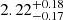 $ {2.22^{+ 0.18}_{-0.17}} $