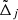 $ \tilde{\Delta}_j $