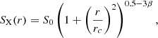 $$ \begin{aligned} S_{\rm X}(r) = S_0\left(1+\left(\dfrac{r}{r_c}\right)^2\right)^{0.5-3\beta } , \end{aligned} $$