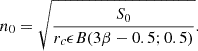 $$ \begin{aligned} n_0 = \sqrt{\dfrac{S_0}{r_c \epsilon B(3\beta -0.5;0.5)}}. \end{aligned} $$