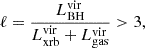 $$ \begin{aligned} \ell = \dfrac{L_{\rm BH}^\mathrm{vir}}{L_{\rm xrb}^\mathrm{vir}+L_{\rm gas}^\mathrm{vir}}>3, \end{aligned} $$