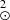 $ _{\odot}^{2} $