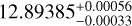 $12.89385_{ - 0.00033}^{ + 0.00056}$