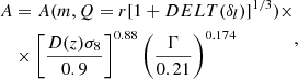 $$ \begin{aligned} \begin{aligned} A&= A(m, Q = r[1+DELT(\delta _{l})]^{1/3})\times \\&\times \left[\frac{D(z)\sigma _{8}}{0.9} \right]^{0.88}\left(\frac{\Gamma }{0.21} \right)^{0.174} \end{aligned} ,\end{aligned} $$