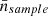 $ \bar{n}_{sample} $
