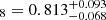 $ _{8}=0.813^{+0.093}_{-0.068} $