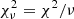 $ \chi^{2}_{\nu}=\chi^{2}/\nu $