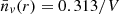 $ \bar{n}_{v}(r)=0.313/V $