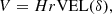 $$ \begin{aligned} V=Hr\mathrm{VEL}(\delta ), \end{aligned} $$