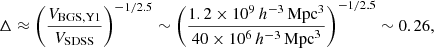$$ \begin{aligned} \Delta \approx \left(\frac{V_{\mathrm{BGS,Y1}}}{V_{\mathrm{SDSS}}}\right)^{-1/2.5} \sim \left(\frac{1.2\times 10^{9}\,h^{-3}\,\mathrm{Mpc}^{3}}{40\times 10^{6}\,h^{-3}\,\mathrm{Mpc}^{3}}\right)^{-1/2.5} \sim 0.26, \end{aligned} $$