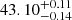 $ 43.10_{-0.14}^{+0.11} $