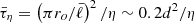$ \bar{\tau}_\eta = \left(\pi r_o/\bar{\ell}\right)^2/\eta\sim0.2 d^2/\eta $