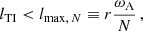 $$ \begin{aligned} l_{\rm TI} < l_{\mathrm{max},\,N}\equiv r\frac{\omega _{\rm A}}{N}\,, \end{aligned} $$