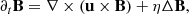 $$ \begin{aligned} \partial _t\mathbf B&=\nabla \times (\mathbf u \times \mathbf B )+\eta \Delta \mathbf B ,\end{aligned} $$