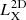 $ L_{\mathrm{X}}^{\mathrm{2D}} $